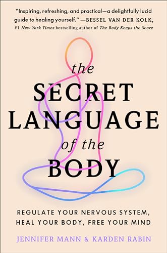 The Secret Language of the Body: Regulate Your Nervous System, Heal Your Body, Free Your Mind (Paperback)