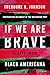 If We Are Brave: A Thought-...