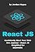 React JS: Confidently Start Your Web Dev Journey - React JS Simplified for Beginners