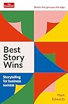 Best Story Wins: Storytelling for Business Success (Economist Books)