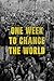 One Week to Change the Worl...