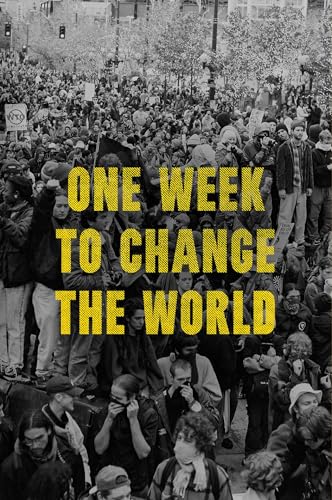 One Week to Change the World: An Oral History of the 1999 WTO Protests (Paperback)