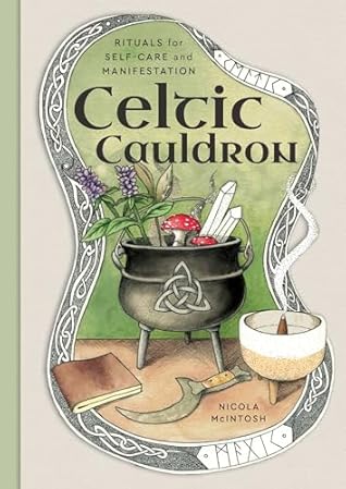 Celtic Cauldron: Rituals for self-care and manifestation