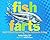Fish Farts: And Other Amazi...