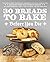30 Breads to Bake Before You Die by Allyson Reedy