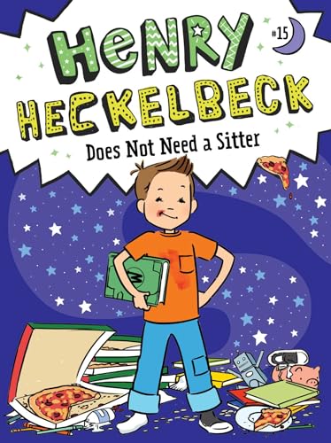 Henry Heckelbeck Does Not Need a Sitter (Hardcover)