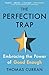 The Perfection Trap: Embracing the Power of Good Enough