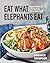 Eat What Elephants Eat by Dominick Thompson