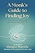 A Monk's Guide to Finding Joy: How to Train Your Mind and Transform Your Life