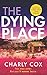 The Dying Place (Detective Alyssa Wyatt, #5)