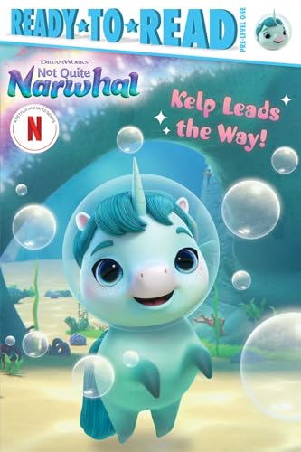 Kelp Leads the Way!: Ready-to-Read Pre-Level 1 (DreamWorks Not Quite Narwhal)