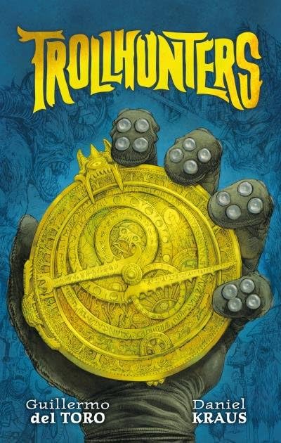 Portada de Trollhunters: Cazadores de trolls, de Guillermo del Toro