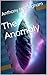 The Anomaly by Anthony Nottingham