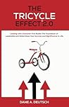 The Tricycle Effect 2.0: Leading with Character First Builds The Foundation of Leadership and Determines Your Success and Significance in Life