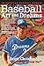 Baseball, Art, and Dreams: ...