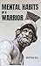 Mental Habits of a Warrior by Kristian Bell