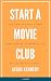 Start A Movie Club by Jason Kennedy