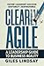 Clearly Agile: A Leadership Guide to Business Agility