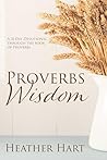Proverbs Wisdom: A 31-Day Devotional Through The Book Of Proverbs (Devotion for Today) Proverbs Wisdom: A 31-Day Devotional Through The Book Of Proverbs (Devotion for Today)