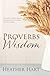 Proverbs Wisdom: A 31-Day Devotional Through The Book Of Proverbs (Devotion for Today)