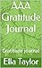 AAA Gratitude Journal  by Ella Taylor