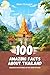 100 Amazing Facts about Thailand: Amazing Discoveries in the Heart of Asia