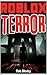 Roblox Terror: Stories To M...