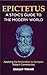 Epictetus: A Stoic's Guide ...