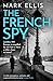 The French Spy: A classic espionage thriller full of intrigue and suspense