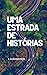Uma estrada de histórias (Portuguese Edition)