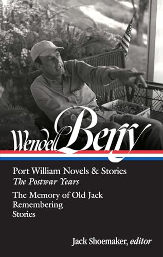 Wendell Berry: Port William Novels & Stories: The Postwar Years (LOA #381) (Library of America, 381)