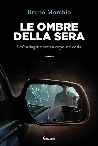 Le ombre della sera: Bacci Pagano e un’indagine senza capo né coda (Un'indagine di Bacci Pagano Vol. 14) (Italian Edition)
