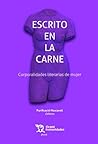 Escrito en la carne. Corporalidades literarias de mujer