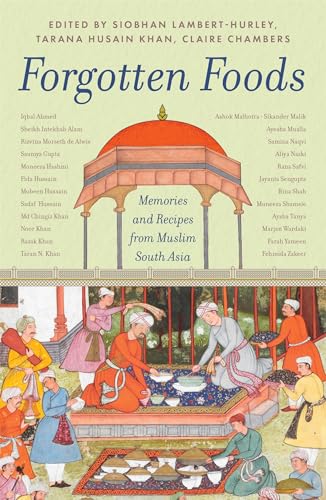 Forgotten Foods: Memories and Recipes from Muslim South Asia (Kindle Edition)