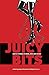 Juicy Bits: Erotic Stories of BDSM, Fetish & Kink