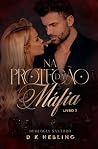 Na Proteção da Máfia: LIVRO ÚNICO (Duologia Santoro 2) (Portuguese Edition) Na Proteção da Máfia: LIVRO ÚNICO (Duologia Santoro 2) (Portuguese Edition)