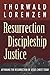 Resurrection, Discipleship, Justice by Thorwald Lorenzen