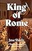 King of Rome: A Tale of the...