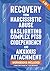 Recovery from Narcissistic Abuse, Gaslighting, Complex PTSD, Codependency and Anxious Attachment - 4 in 1: Workbooks Included - Guide to Overcome Trauma Bonding & Overthinking in Relationships