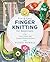 Fun and Easy Finger Knittin...