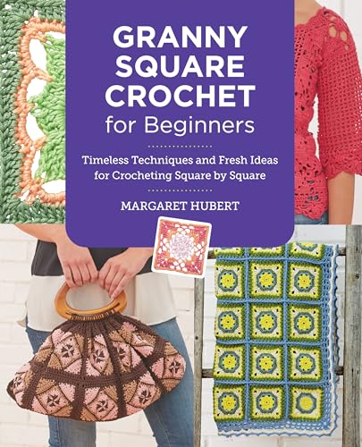 Granny Square Crochet for Beginners: Timeless Techniques and Fresh Ideas for Crocheting Square by Square (Kindle Edition)