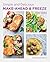Simple and Delicious Make-Ahead and Freeze Recipes