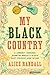 My Black Country: A Journey Through Country Music's Black Past, Present, and Future