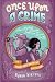 Once Upon a Crime by Robin Stevens Once Upon a Crime by Robin Stevens