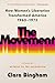 The Movement: How Women's Liberation Transformed America 1963-1973