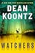 Watchers by Dean Koontz Watchers by Dean Koontz