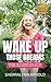Wake Up Those Dreams: Becom...