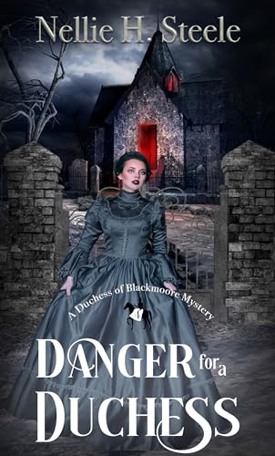 Danger for a Duchess (Duchess of Blackmoore Mysteries #4)