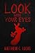 Look with Your Eyes by Matthew C. Lucas