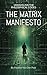 The Matrix manifesto: Unraveling Philosophical codes (The Philosophies of the Matrix: Hidden meaning in the code Book 1)